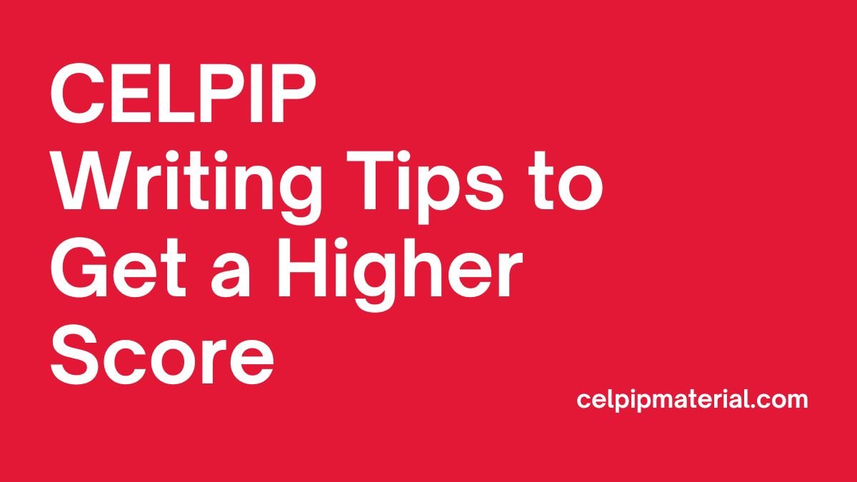 CELPIP Writing Tips to get a Higher Score 2025 1 CELPIP Writing Tips To Get A Higher Score