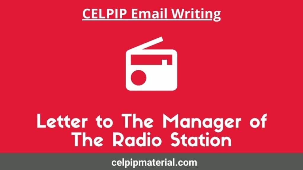 celpip writing task 1 letter to the manager of the radio station celpip Letter