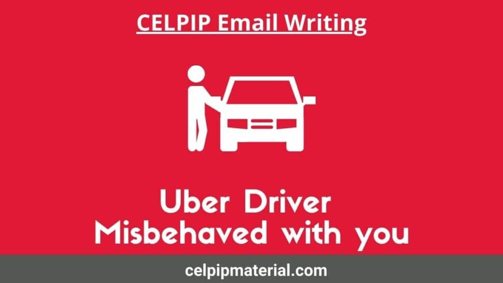 celpip email writing Uber Driver Misbehaved with You