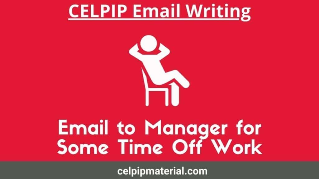 Write an Email to manager you need to take some time off work