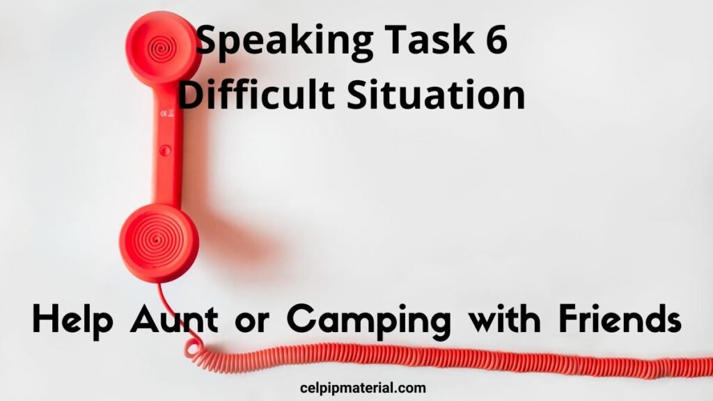 CELPIP Speaking Difficult Situation Help Aunt or Friends