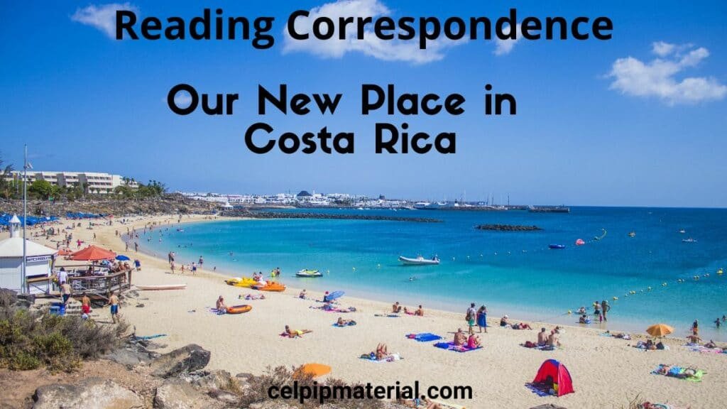 Celpip Reading Correspondence Our New Place in Costa Rica