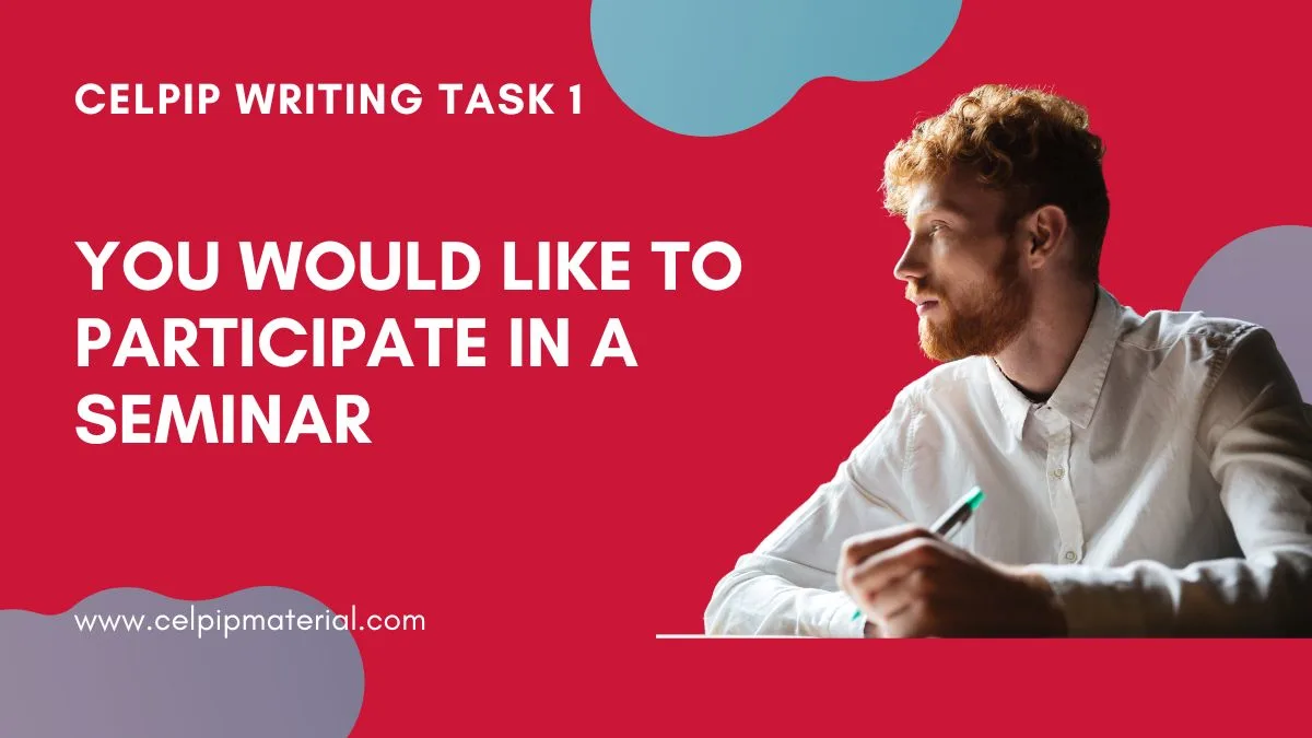 You would like to Participate in a Seminar CELPIP Email 1 you would like to participate in a seminar