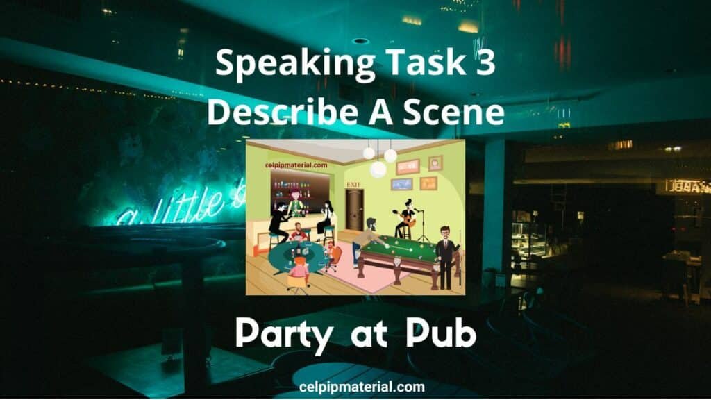 CELPIP speaking describe a scene party at pub