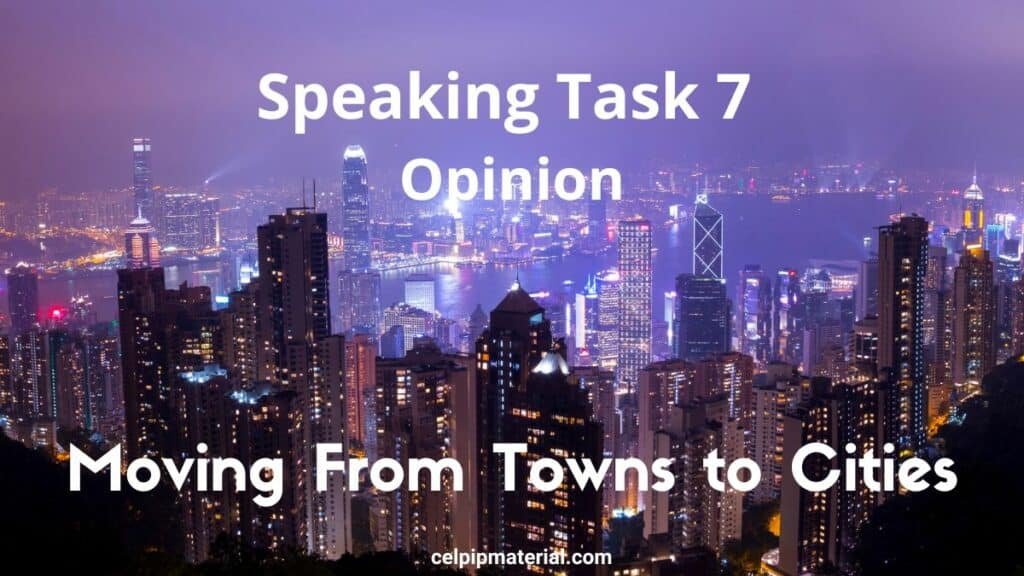 CELPIP speaking opinion Moving to Cities