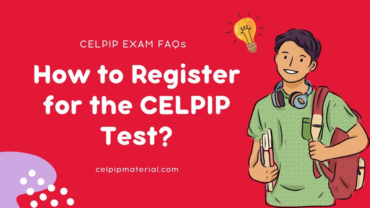How to Register for the CELPIP Test Online? 1 How to Register for the CELPIP Test online
