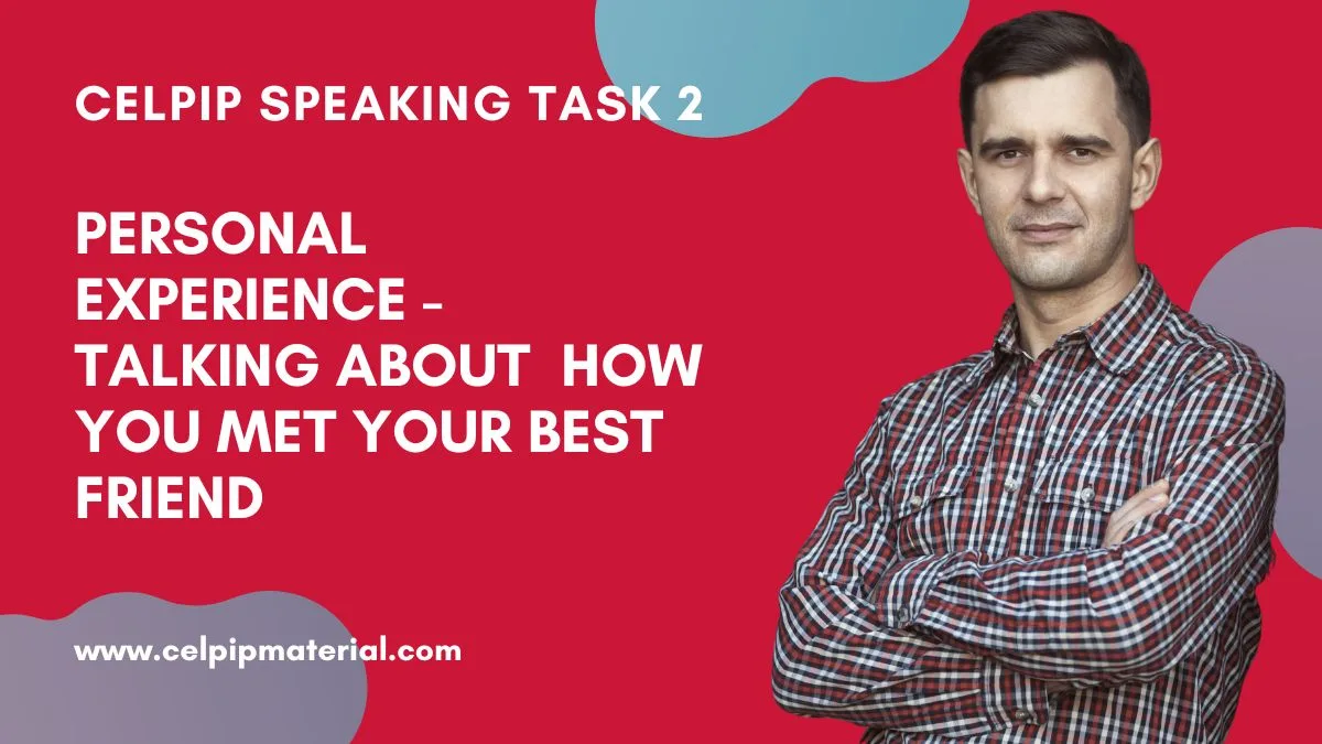 Talk about How You met Your Best Friend CELPIP Speaking 1 Talk about How You met Your Best Friend