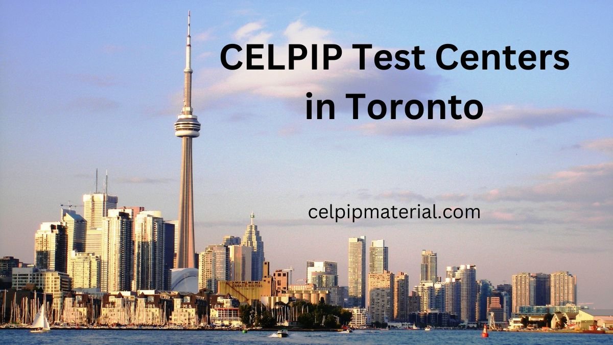 CELPIP Test Centers in Toronto - Find Your Nearest Location 1 CELPIP Test Centers in Toronto canada