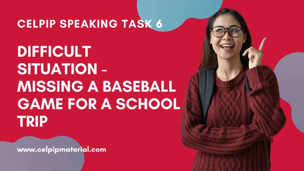 Difficult Situation Missing a Baseball Game for a School Trip 1 celpip speaking difficult situation missing a baseball game for a school trip