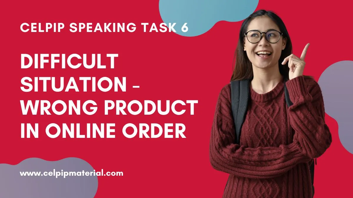 Difficult Situation Wrong Product in Online Order 1 celpip speaking difficult situation wrong product